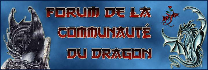 Forum de La Communauté du Dragon